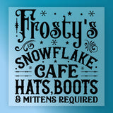 Black text on blue says: "Frosty's Snowflake Cafe. Hats, boots & mittens required," with snowflakes and swirls—perfect for DTF transfer or heat press using the InkMerge Frosty's Snowflake Cafe Design - Heat Press Ready.