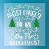 Most Likely To Be On The Naughty List - Ready to Press - InkMerge DTF Transfer