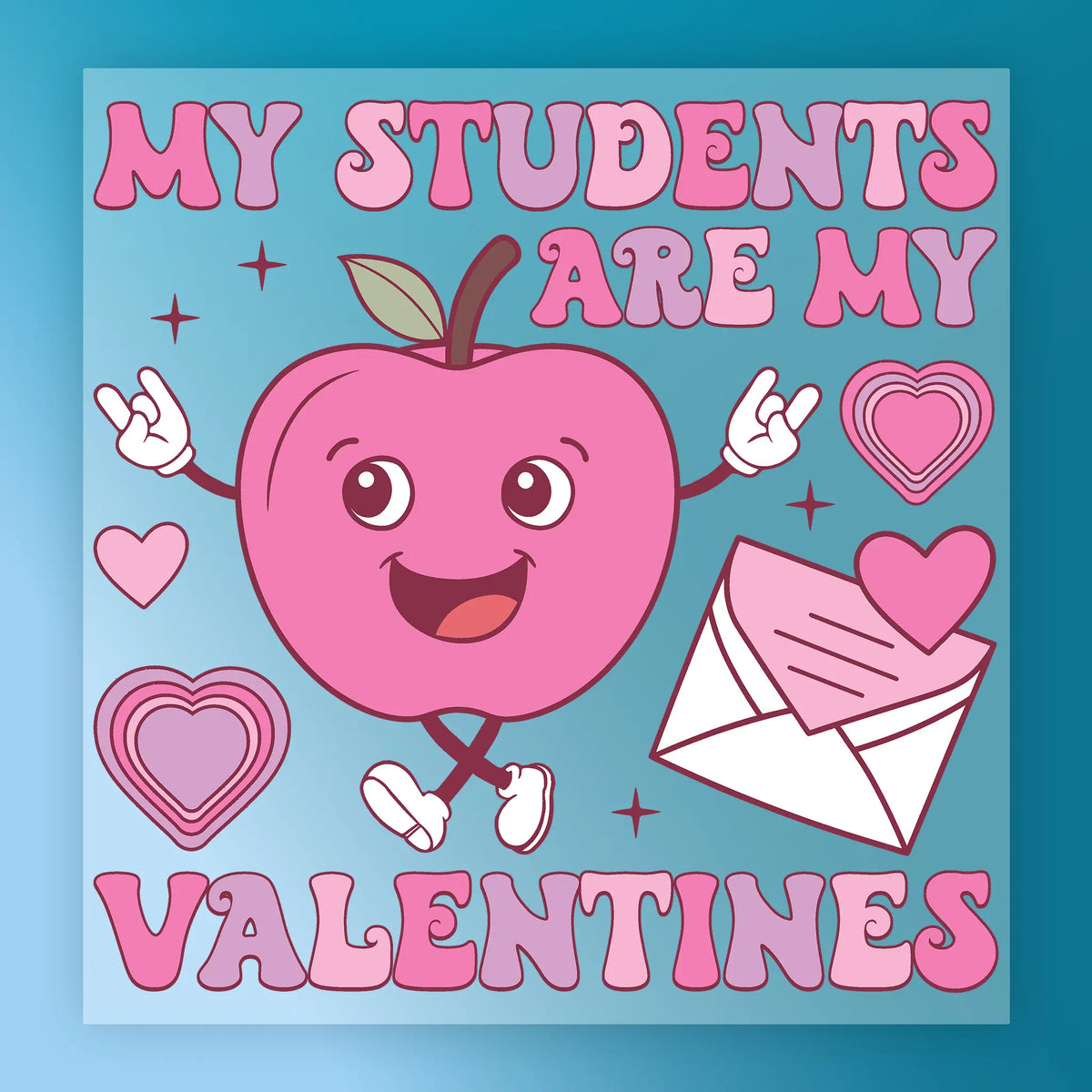 My Students Are My Valentines Shirt Design - Heat Press Ready