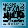Making Memories One Campsite At A Time - Ready to Press - InkMerge DTF Transfer