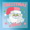 Christmas Vibes Santa Design - Ready to Press - InkMerge DTF Transfer