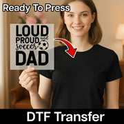 Loud Proud Soccer Dad Design DTF Transfer - InkMerge Heat Press Design