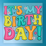 It's My Birthday Celebration Design DTF Transfer - InkMerge Heat Press Design