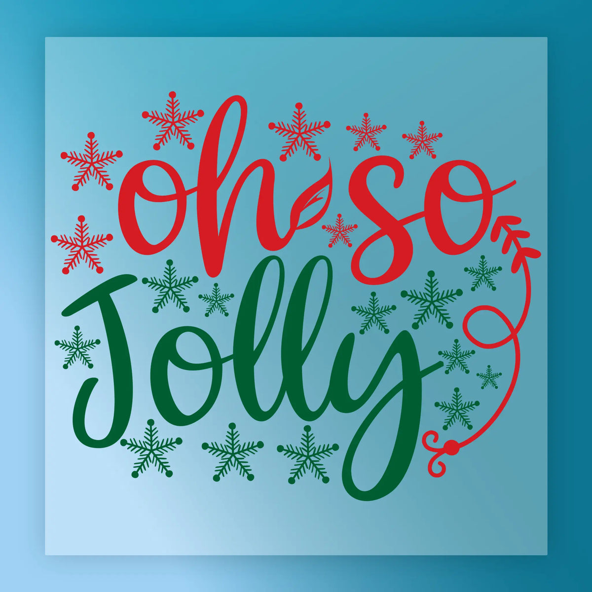 Oh So Jolly' Festive Design - Heat Press Ready