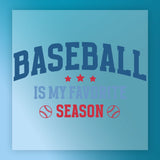 Baseball  Favorite Season DTF Transfer - InkMerge Heat Press Design