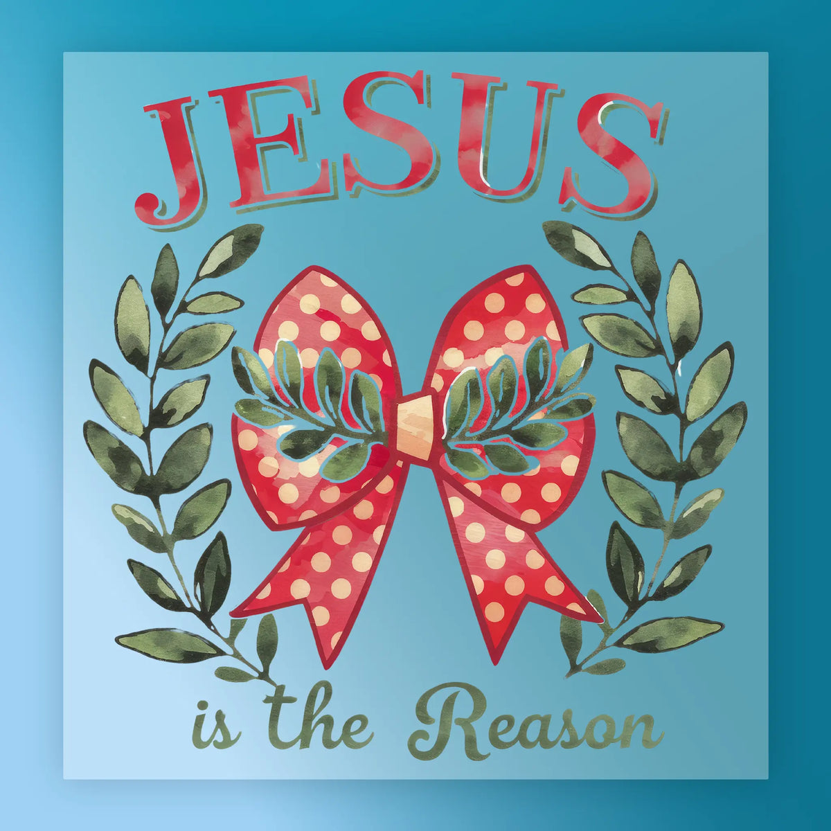 Jesus Is The Reason Watercolor Design