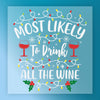 Most Likely To Drink All The Wine - Heat Press Ready - InkMerge DTF Transfer