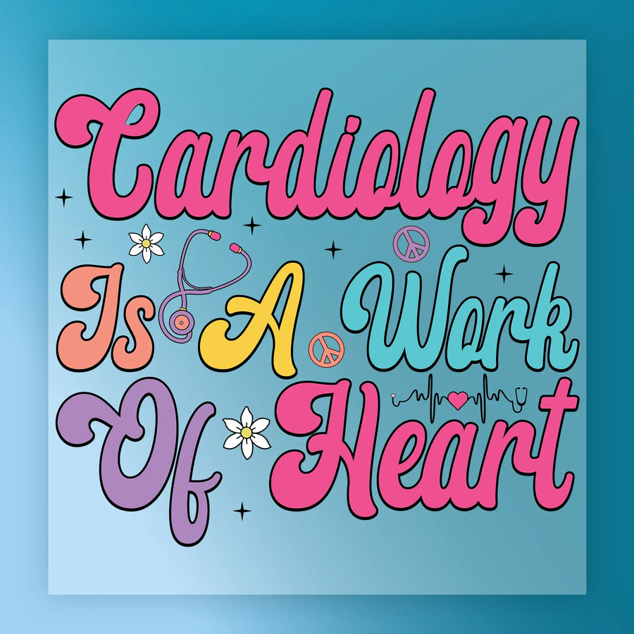 Cardiology Is A Work Of Heart DTF Transfer - InkMerge Heat Press Design