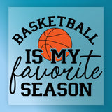 Basketball Is My Favorite Season Shirt Design DTF Transfer - InkMerge Heat Press Design