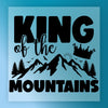 KING of the MOUNTAINS Design - Ready to Press - InkMerge DTF Transfer