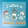 I Believe In Santa Paws Design - Ready to Press - InkMerge DTF Transfer
