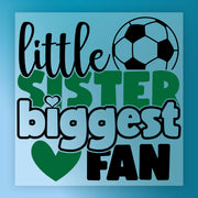 Little Sister  Biggest Fan Soccer Design DTF Transfer - InkMerge Heat Press Design