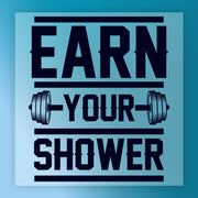 Earn Your Shower Shirt Design DTF Transfer - InkMerge Heat Press Design