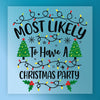 Most Likely To Have A Christmas Party - Ready to Press - InkMerge DTF Transfer