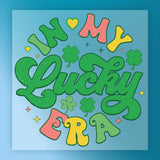 In My Lucky Era Distressed Design DTF Transfer - InkMerge Heat Press Design