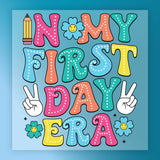 colorful text that says "IN MY FIRST DAY ERA" with various decorative elements such as flowers, a pencil, and peace signs.