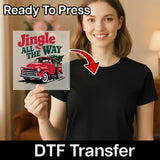 A woman in a black shirt holds InkMerge’s Jingle All The Way Vintage Truck Design DTF transfer, featuring a red truck, Christmas tree, and festive text. An arrow and “Ready To Press: DTF Transfer” highlight it for custom apparel.