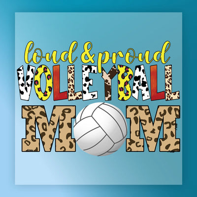 Loud & Proud Volleyball Mom - Heat Press Ready - InkMerge DTF Transfer