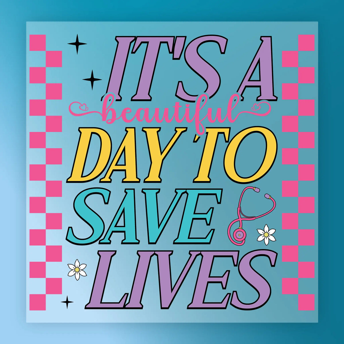 It's a Beautiful Day to Save Lives Design DTF Transfer - InkMerge Heat Press Design