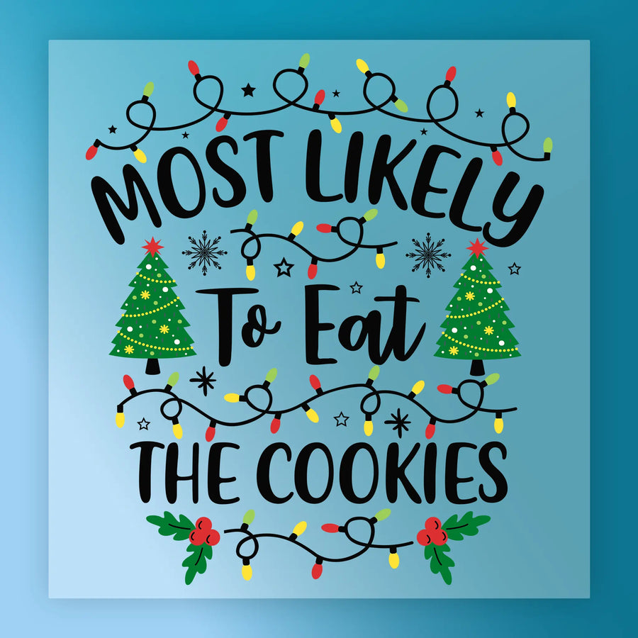 Add some Christmas humor to your next heat press or DTF transfer with the To Eat The Christmas Cookies Design by InkMerge—featuring festive lights, trees, stars, holly, and playful text on a blue background.