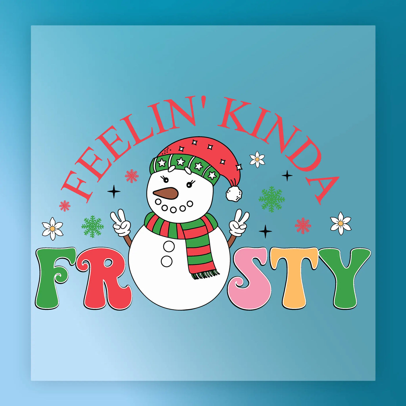 Feelin Kinda Frosty Snowman Custom Design DTF Transfer - InkMerge Heat Press Design