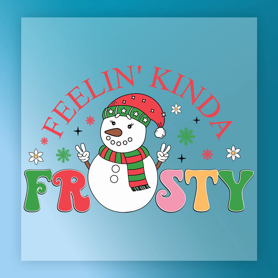 Feelin Kinda Frosty Snowman Custom Design DTF Transfer - InkMerge Heat Press Design