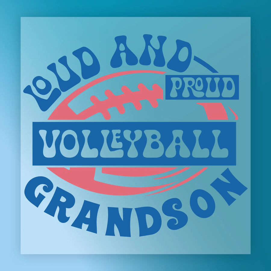 a graphic design with the text "Loud and Proud Volleyball Grandson" prominently displayed.