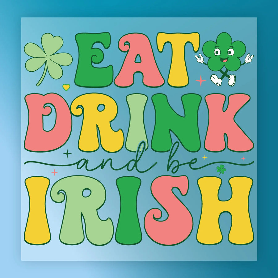 Eat Drink Be Irish Shamrock DTF Transfer - InkMerge Heat Press Design