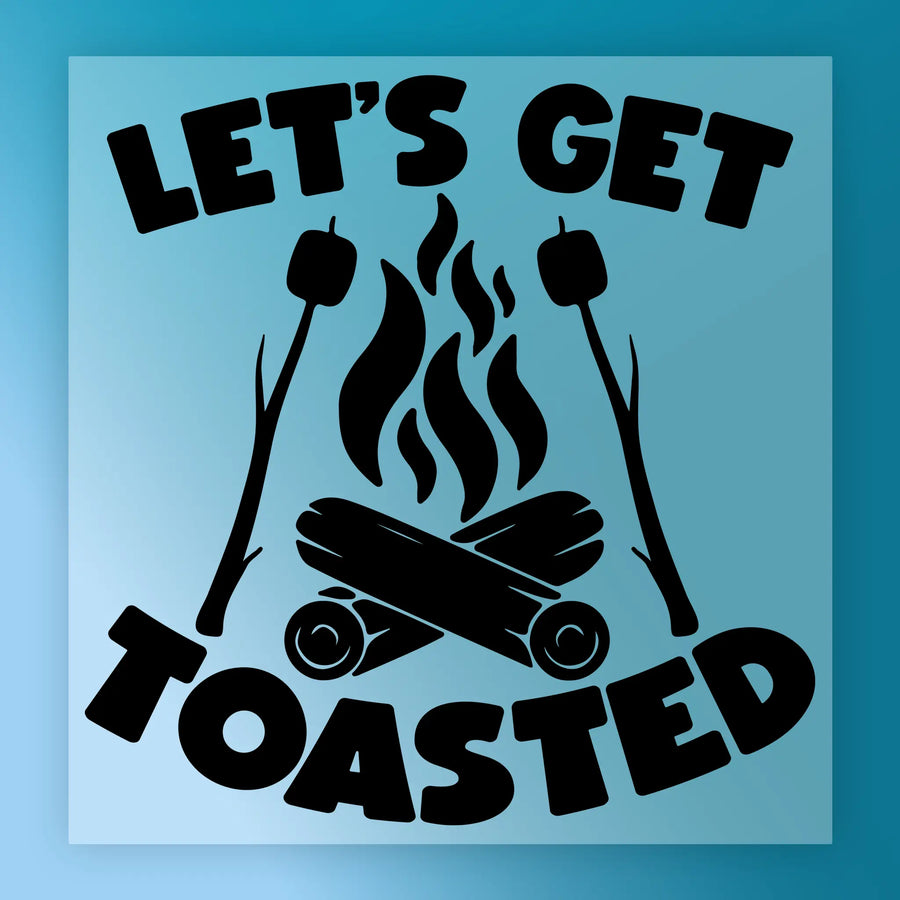 InkMerge's LET'S GET TOASTED Campfire Fun features black text and a campfire with marshmallows on a blue background—ideal for campfire fun or as a ready to press DTF transfer design.