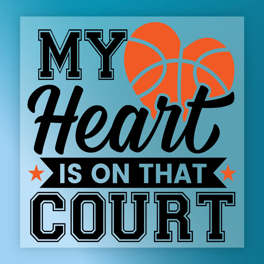 a basketball-themed graphic with the text "MY HEART IS ON THAT COURT" and an orange basketball graphic.