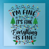 I'm Fine It's Fine Everything Is Fine' Holiday Sarcasm DTF Transfer - InkMerge Heat Press Design