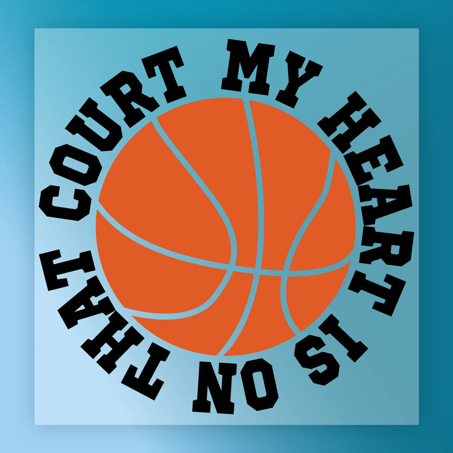 a basketball with the text "COURT MY HEART IS ON" surrounding it.