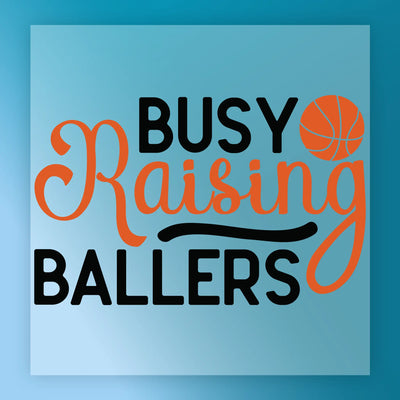 Busy Raising Ballers Basketball Design - Ready to Press - InkMerge DTF Transfer