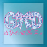 GOD Is God All The Time DTF Transfer - InkMerge Heat Press Design