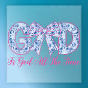 GOD Is God All The Time DTF Transfer - InkMerge Heat Press Design