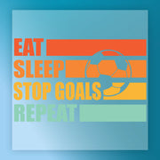a motivational quote in a colorful, retro-style font that reads "EAT SLEEP STOP GOALS REPEAT".