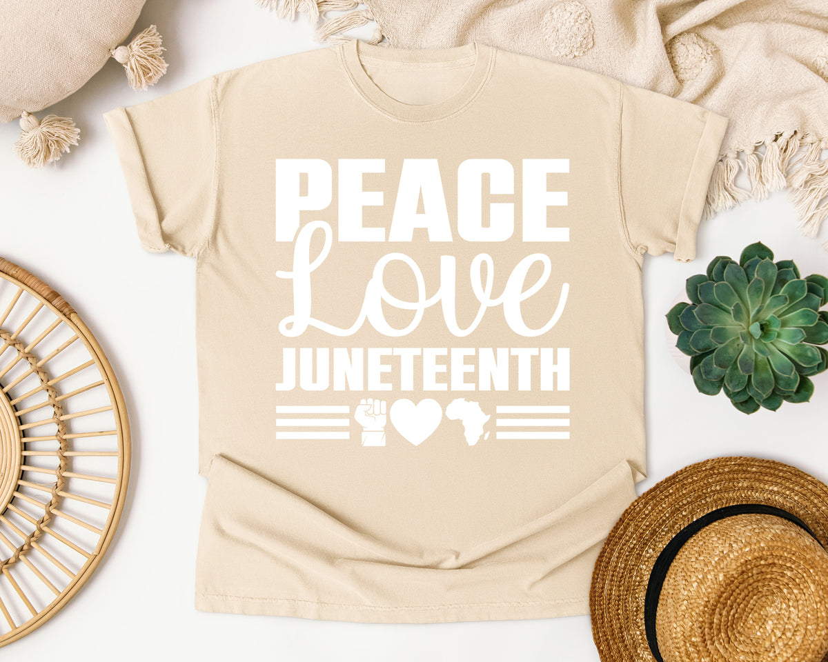 Peace Love Juneteenth White Ink Comfort Colors Shirt