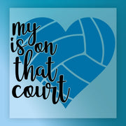a heart-shaped design with the text "my heart is on that court" written in a stylized font.