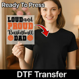 Loud and Proud Basketball Dad DTF Transfer - InkMerge Heat Press Design