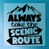 Always Take the Scenic Route - Ready to Press - InkMerge DTF Transfer