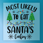 InkMerge’s “Most Likely to Eat Santa's Cookies” festive design features Christmas trees, holiday lights, and snowflakes on a blue background—ideal for custom apparel or heat press transfer projects.