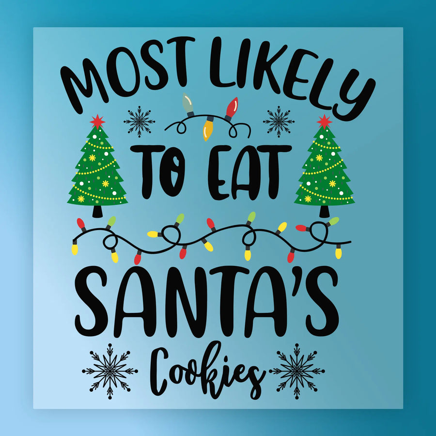 InkMerge’s “Most Likely to Eat Santa's Cookies” festive design features Christmas trees, holiday lights, and snowflakes on a blue background—ideal for custom apparel or heat press transfer projects.