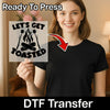LET'S GET TOASTED Campfire Fun - Ready to Press - InkMerge DTF Transfer