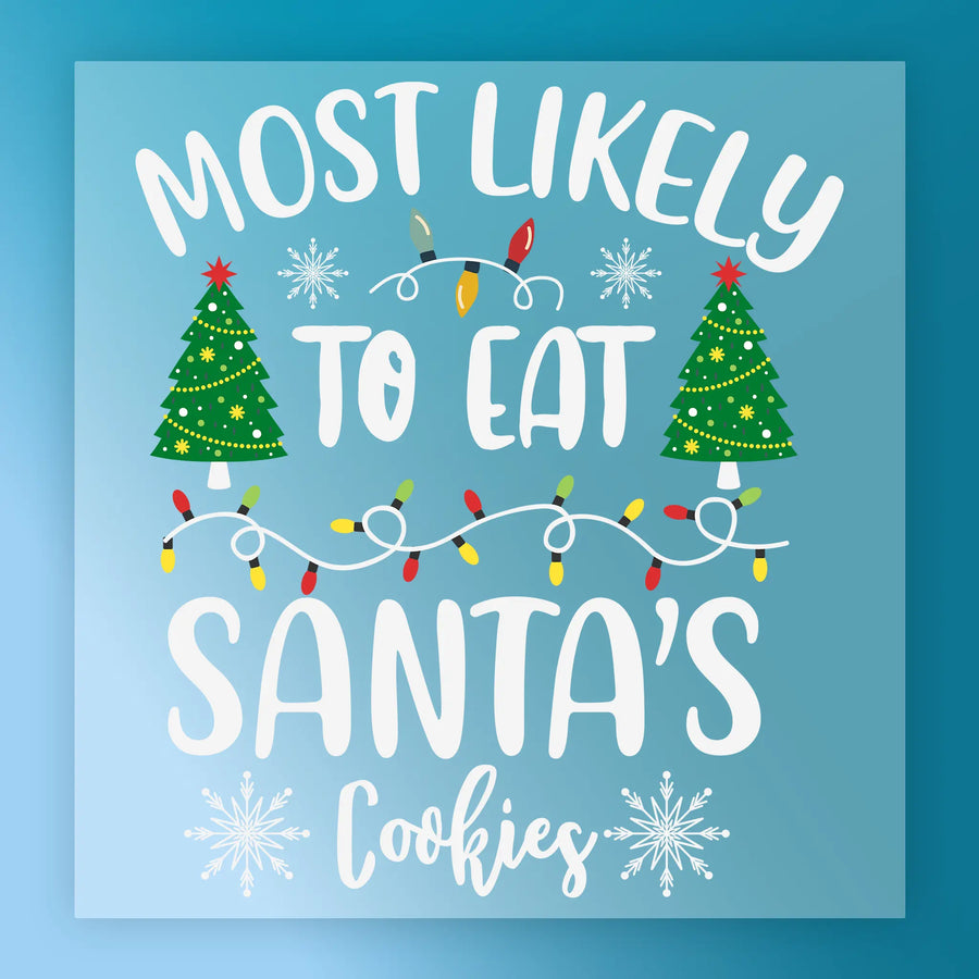 InkMerge’s “Most Likely to Eat Santa’s Cookies” text graphic features Christmas trees, snowflakes, and string lights on a blue background—ideal for custom apparel with DTF transfers.