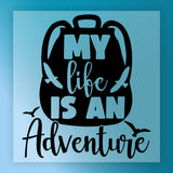 a graphic design with the text "MY LIFE IS AN ADVENTURE" in a stylized font.