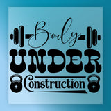 Body Under Construction Motivational Design DTF Transfer - InkMerge Heat Press Design