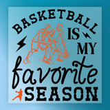 Basketball Is My Favorite Season Design DTF Transfer - InkMerge Heat Press Design