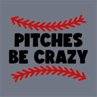 InkMerge's Pitches Be Crazy DTF Transfer showcases bold black lettering with red baseball-style stitching on gray—a playful, ready-to-press design perfect for baseball moms’ heat press projects.