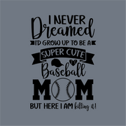 InkMerge’s "I Never Dreamed I’d Grow Up DTF Transfer" features playful fonts and baseball-themed icons—perfect for creating vibrant, custom baseball mom apparel!.