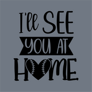 InkMerge’s I’ll See You at Home DTF Transfer features “home” with a heart-shaped baseball as the O on a gray background—ideal for heat press or precut DTF transfers on premium film.